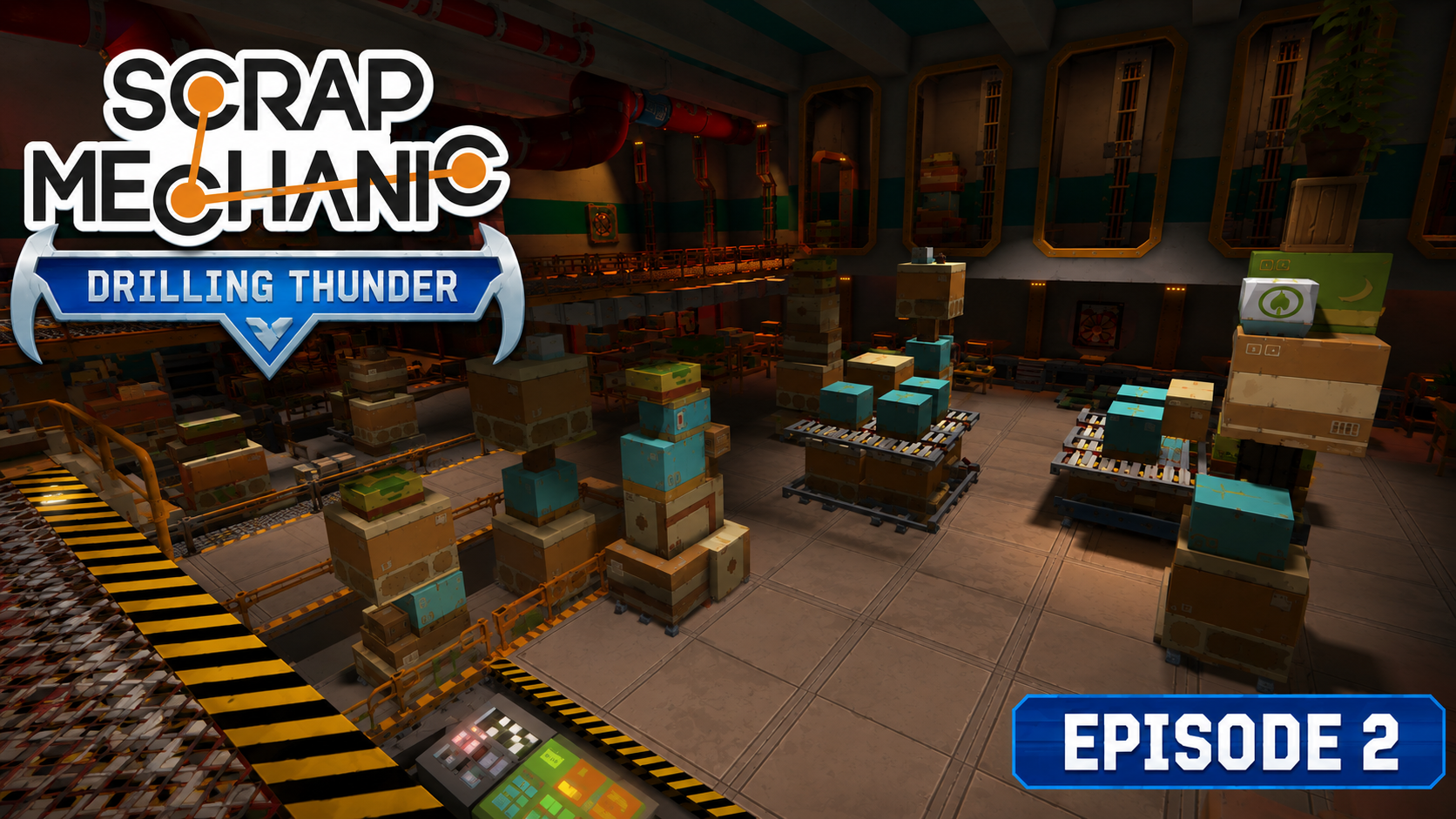 Scrap Mechanic: Drilling Thunder - The Warehouse Is About to Explode ! | Episode 2 (No Commentary)